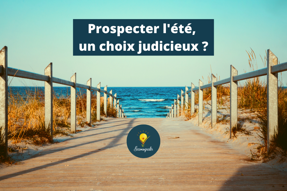 Prospecter l’été, un choix judicieux ?