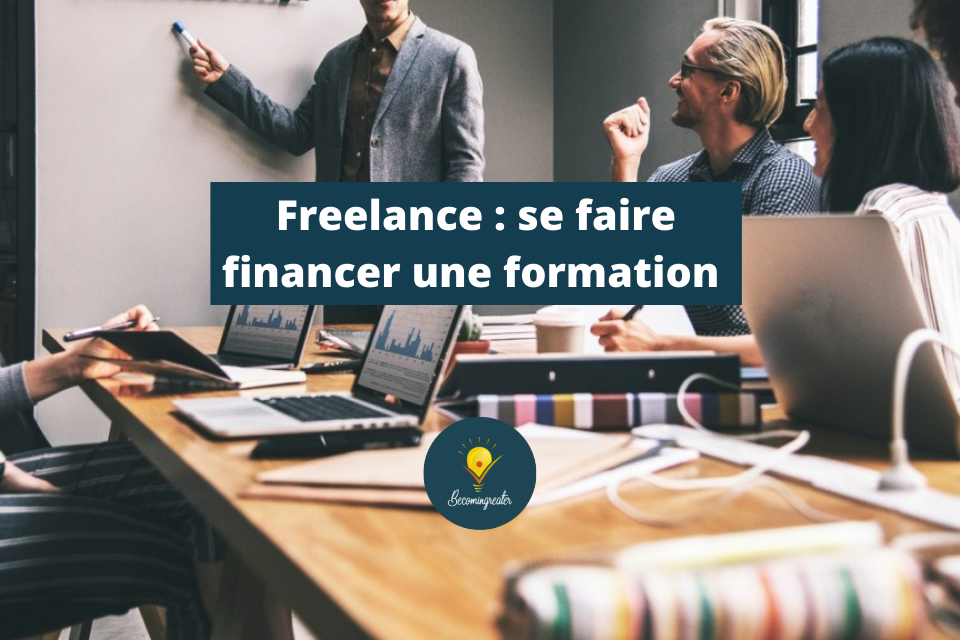 Se faire financer une formation en tant que Freelance