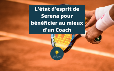 L’état d’esprit à avoir pour bénéficier au mieux d’un coach en développement commercial